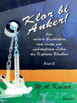 cover image of Klor bi Anker! Oder Weitere Geschichten vom ersten und wahrhaftigen Leben des Kaftains Blaubeer (Band 2)